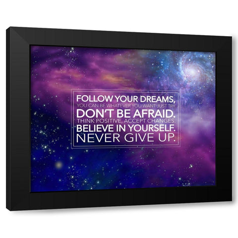 Artsy Quotes Quote: Follow Your Dreams Black Modern Wood Framed Art Print by ArtsyQuotes