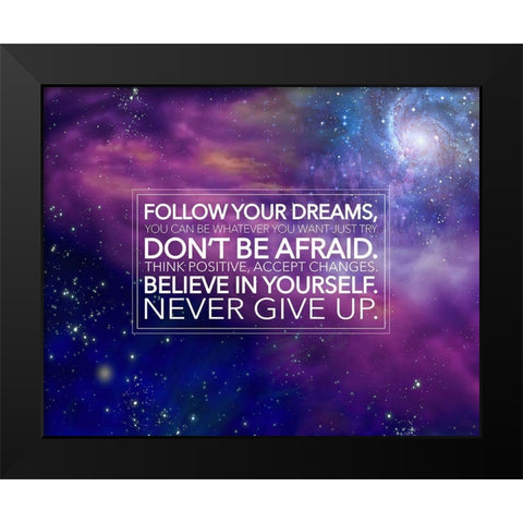 Artsy Quotes Quote: Follow Your Dreams Black Modern Wood Framed Art Print by ArtsyQuotes