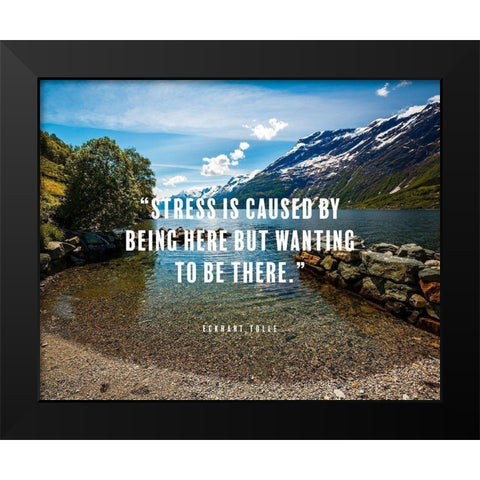 Eckhart Tolle Quote: Stress Black Modern Wood Framed Art Print by ArtsyQuotes