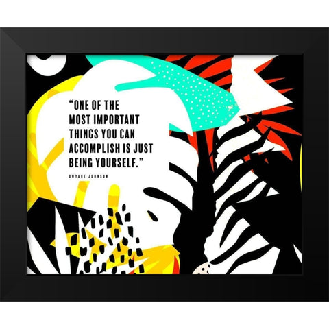 Dwyane Johnson Quote: Being Yourself Black Modern Wood Framed Art Print by ArtsyQuotes