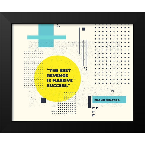 Frank Sinatra Quote: Massive Success Black Modern Wood Framed Art Print by ArtsyQuotes