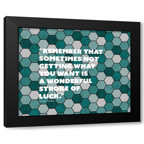 Dalai Lama Quote: Stoke of Luck Black Modern Wood Framed Art Print by ArtsyQuotes