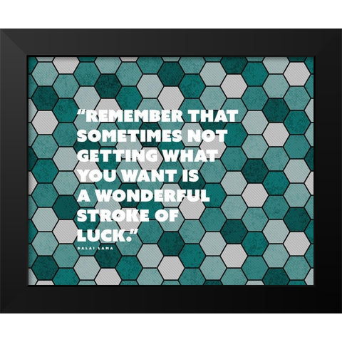 Dalai Lama Quote: Stoke of Luck Black Modern Wood Framed Art Print by ArtsyQuotes