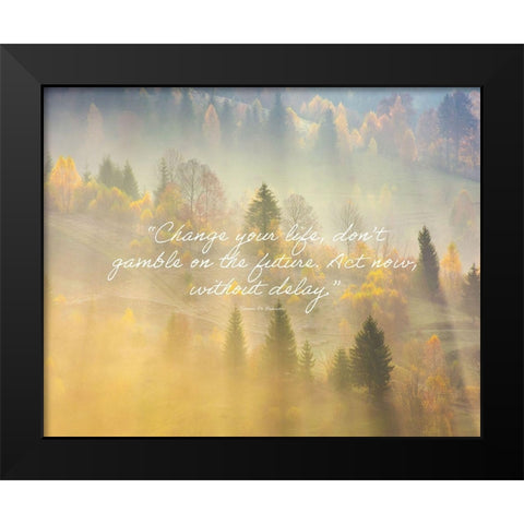 Simone De Beauvoir Quote: Change Your Life Black Modern Wood Framed Art Print by ArtsyQuotes