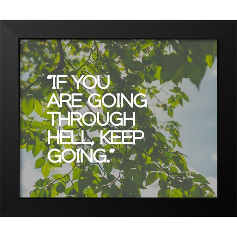 Winston Churchill Quote: Keep Going Black Modern Wood Framed Art Print by ArtsyQuotes