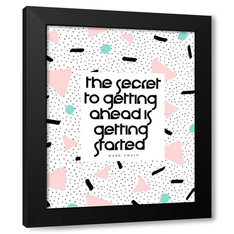 Mark Twain Quote: Getting Started Black Modern Wood Framed Art Print with Double Matting by ArtsyQuotes