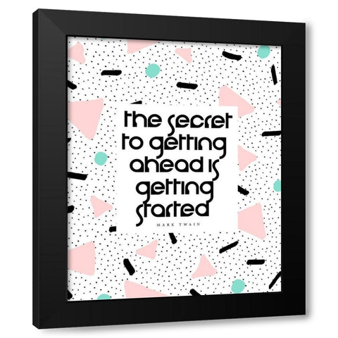 Mark Twain Quote: Getting Started Black Modern Wood Framed Art Print by ArtsyQuotes