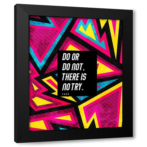 Yoda Quote: There is No Try Black Modern Wood Framed Art Print with Double Matting by ArtsyQuotes