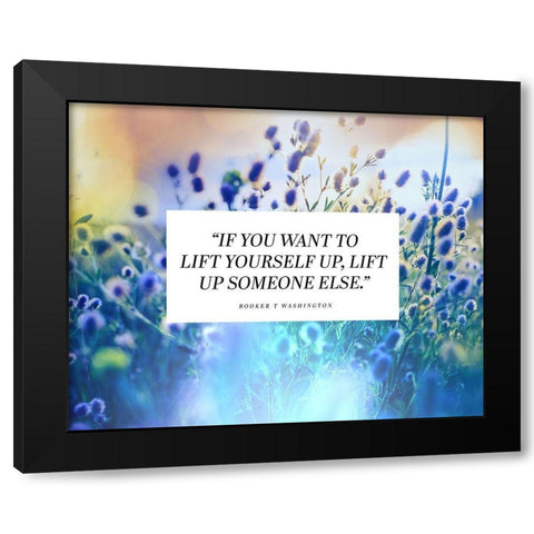 Booker T. Washington Quote: Lift Yourself Up Black Modern Wood Framed Art Print by ArtsyQuotes