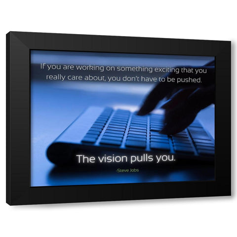 Steve Jobs Quote: The Vision Black Modern Wood Framed Art Print with Double Matting by ArtsyQuotes