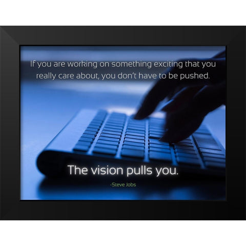 Steve Jobs Quote: The Vision Black Modern Wood Framed Art Print by ArtsyQuotes