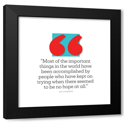 Dale Carnegie Quote: Accomplished by People Black Modern Wood Framed Art Print by ArtsyQuotes