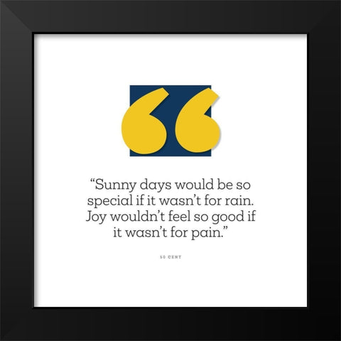 50 Cent Quote: Sunny Days Black Modern Wood Framed Art Print by ArtsyQuotes