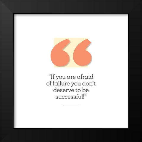 Artsy Quotes Quote: Deserve to be Successful Black Modern Wood Framed Art Print by ArtsyQuotes