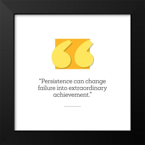 Artsy Quotes Quote: Persistence Black Modern Wood Framed Art Print by ArtsyQuotes