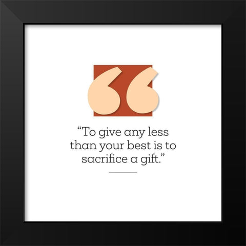 Artsy Quotes Quote: Less than Your Best Black Modern Wood Framed Art Print by ArtsyQuotes