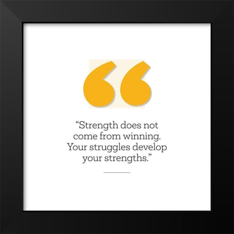 Artsy Quotes Quote: Develop Your Strengths Black Modern Wood Framed Art Print by ArtsyQuotes