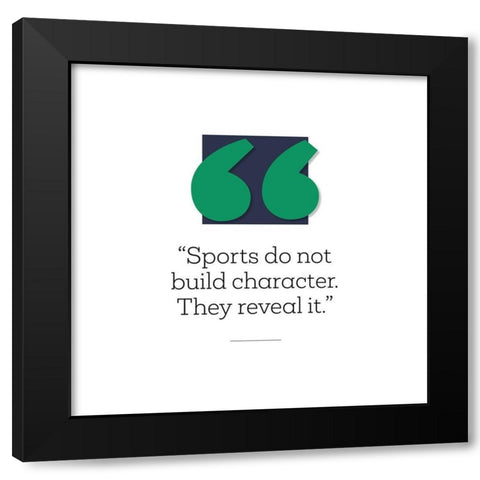 Artsy Quotes Quote: Sports and Character Black Modern Wood Framed Art Print with Double Matting by ArtsyQuotes