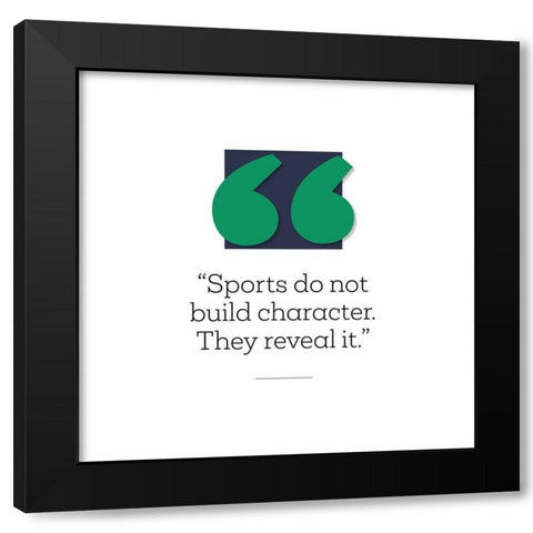 Artsy Quotes Quote: Sports and Character Black Modern Wood Framed Art Print by ArtsyQuotes