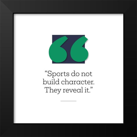 Artsy Quotes Quote: Sports and Character Black Modern Wood Framed Art Print by ArtsyQuotes