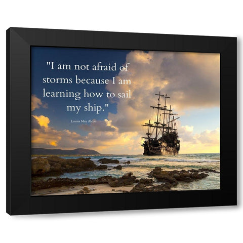 Louisa May Alcott Quote: Sail My Ship Black Modern Wood Framed Art Print with Double Matting by ArtsyQuotes