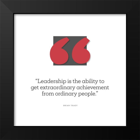 Brian Tracy Quote: Leadership Black Modern Wood Framed Art Print by ArtsyQuotes