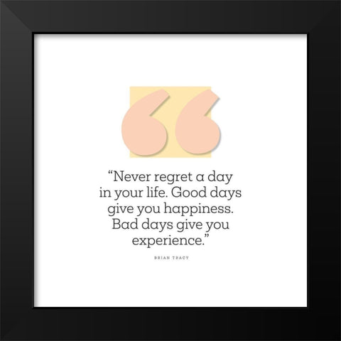 Brian Tracy Quote: Never Regret Black Modern Wood Framed Art Print by ArtsyQuotes