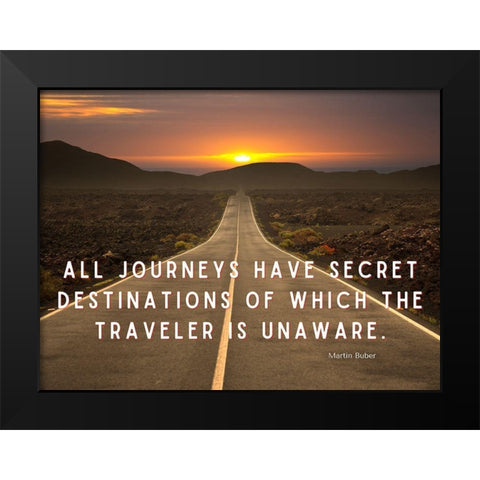 Martin Buber Quote: All Journeys Black Modern Wood Framed Art Print by ArtsyQuotes