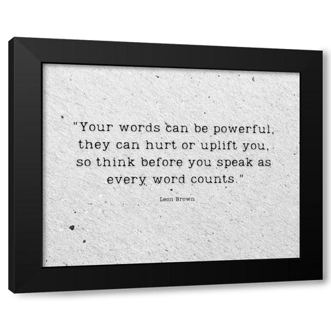 Artsy Quotes Quote: Words Can be Powerful Black Modern Wood Framed Art Print with Double Matting by ArtsyQuotes