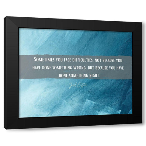 Artsy Quotes Quote: Difficulties Black Modern Wood Framed Art Print by ArtsyQuotes