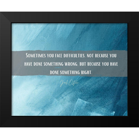 Artsy Quotes Quote: Difficulties Black Modern Wood Framed Art Print by ArtsyQuotes