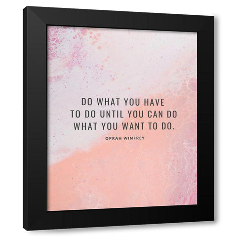 Oprah Winfrey Quote: What You Want Black Modern Wood Framed Art Print with Double Matting by ArtsyQuotes