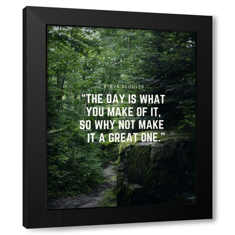 Steve Schulte Quote: Make it a Great One Black Modern Wood Framed Art Print with Double Matting by ArtsyQuotes