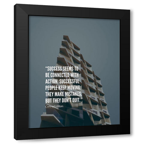 Conrad Hilton Quote: They Dont Quit Black Modern Wood Framed Art Print by ArtsyQuotes