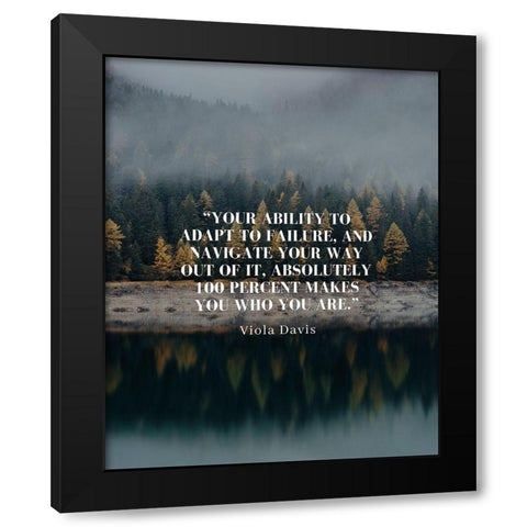 Viola Davis Quote: Navigate Your Way Black Modern Wood Framed Art Print by ArtsyQuotes