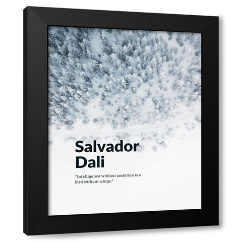 Salvador Dali Quote: Ambition Black Modern Wood Framed Art Print with Double Matting by ArtsyQuotes