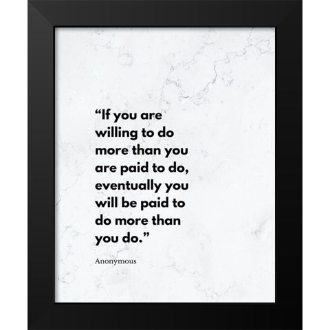 Artsy Quotes Quote: You Will be Paid Black Modern Wood Framed Art Print by ArtsyQuotes