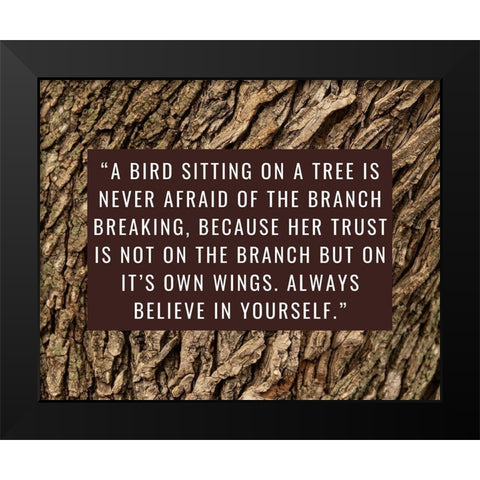 Artsy Quotes Quote: Branch Breaking Black Modern Wood Framed Art Print by ArtsyQuotes