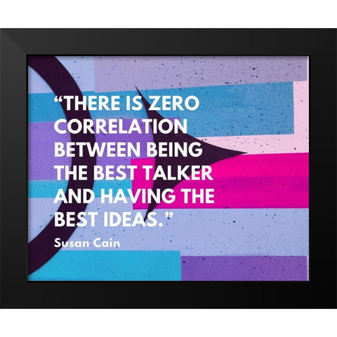 Susan Cain Quote: The Best Talker Black Modern Wood Framed Art Print by ArtsyQuotes