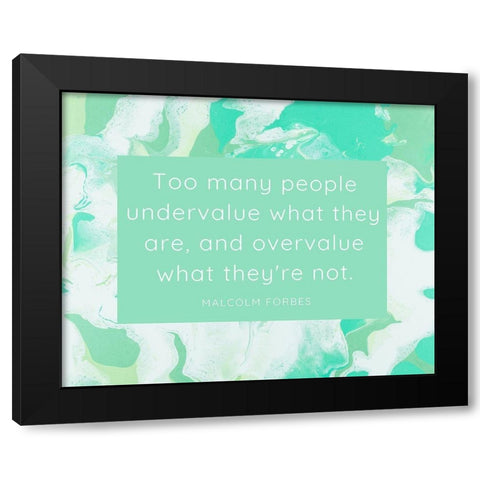 Malcolm Forbes Quote: Undervalue Black Modern Wood Framed Art Print with Double Matting by ArtsyQuotes