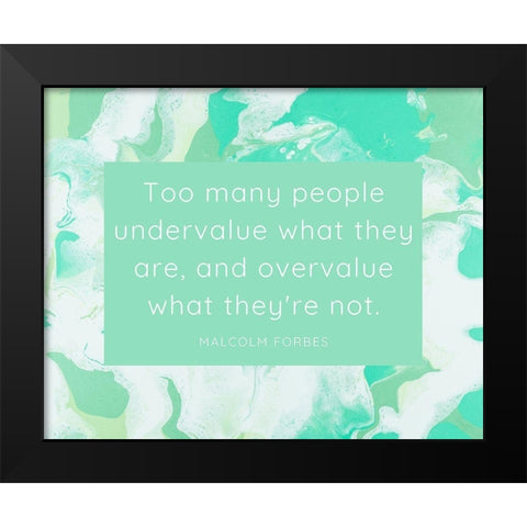 Malcolm Forbes Quote: Undervalue Black Modern Wood Framed Art Print by ArtsyQuotes