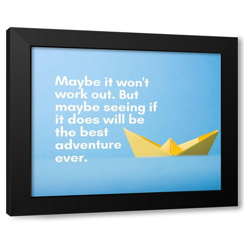 Artsy Quotes Quote: The Best Adventure Ever Black Modern Wood Framed Art Print by ArtsyQuotes