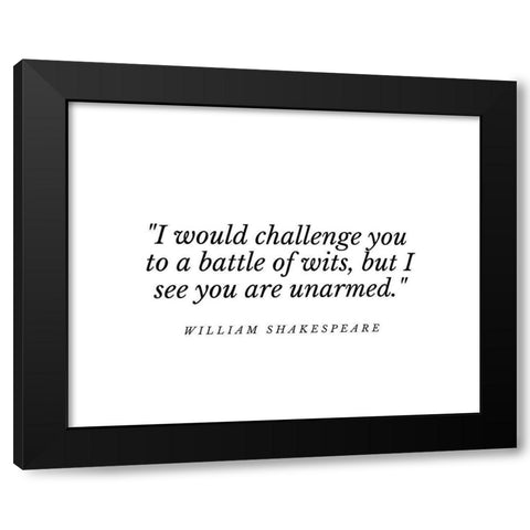 William Shakespeare Quote: A Battle of Wits Black Modern Wood Framed Art Print by ArtsyQuotes