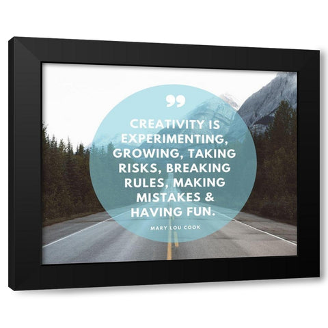 Mary Lou Cook Quote: Creativity Black Modern Wood Framed Art Print by ArtsyQuotes