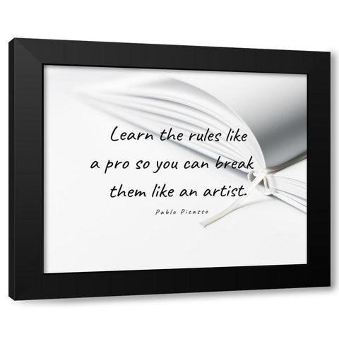 Pablo Picasso Quote: Learn the Rules Black Modern Wood Framed Art Print by ArtsyQuotes