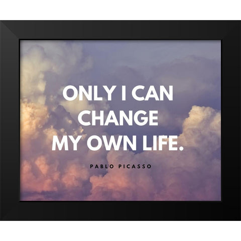 Artsy Quotes Quote: Change My Own Life Black Modern Wood Framed Art Print by ArtsyQuotes