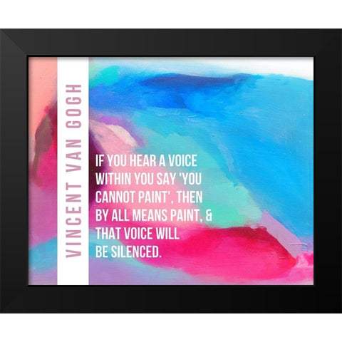 Vincent Van Gogh Quote: By All Means Paint Black Modern Wood Framed Art Print by ArtsyQuotes