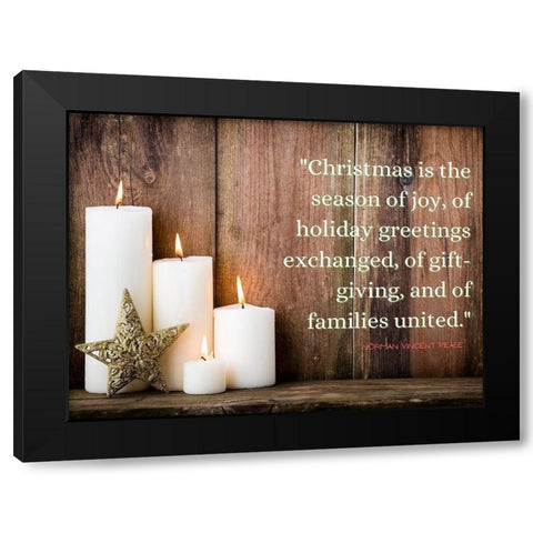 Norman Vincent Peale Quote: Christmas is the Season of Joy Black Modern Wood Framed Art Print by ArtsyQuotes
