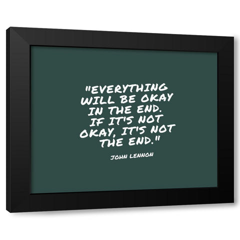 John Lennon Quote: Everything Will be Okay Black Modern Wood Framed Art Print by ArtsyQuotes