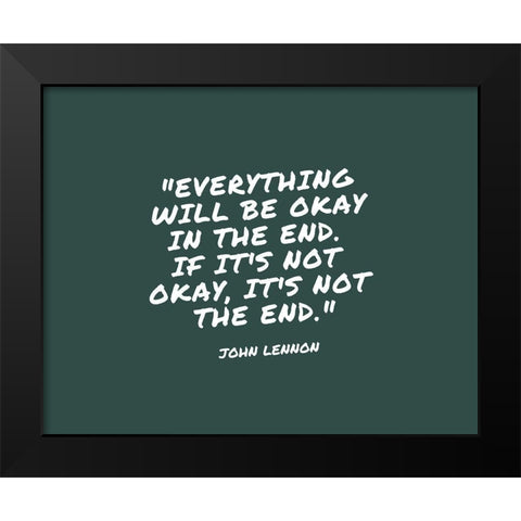 John Lennon Quote: Everything Will be Okay Black Modern Wood Framed Art Print by ArtsyQuotes